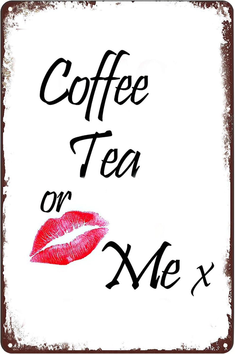 Coffee Tea And Me - Coffee Tea or Me Tin Sign